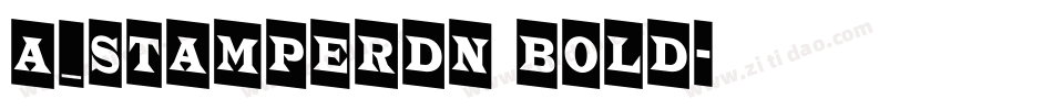 a_StamperDn Bold字体转换